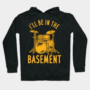 I'll Be In The Basement Hoodie